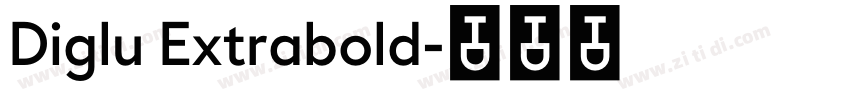 Diglu Extrabold字体转换